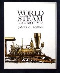Book cover of World Steam Locomotives  by ROBINS, James G. 